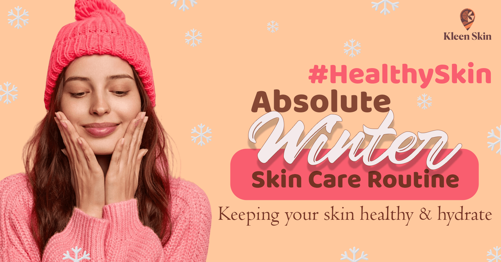 The Ultimate Winter Skin Care Hacks You Haven't Tried Yet! - Kleenskin